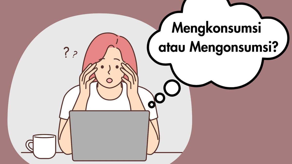 Mengkonsumsi atau Mengonsumsi: Penulisan yang Tepat Sesuai KBBI dan PUEBI